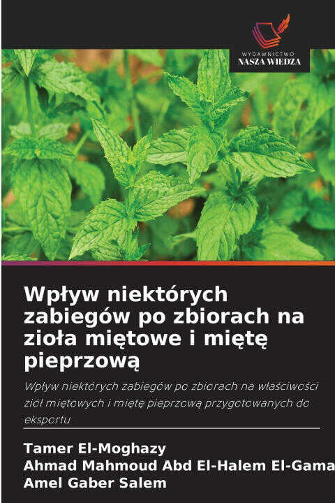Wp¿yw niektórych zabiegów po zbiorach na zio¿a mi¿towe i mi¿t¿ pieprzow¿