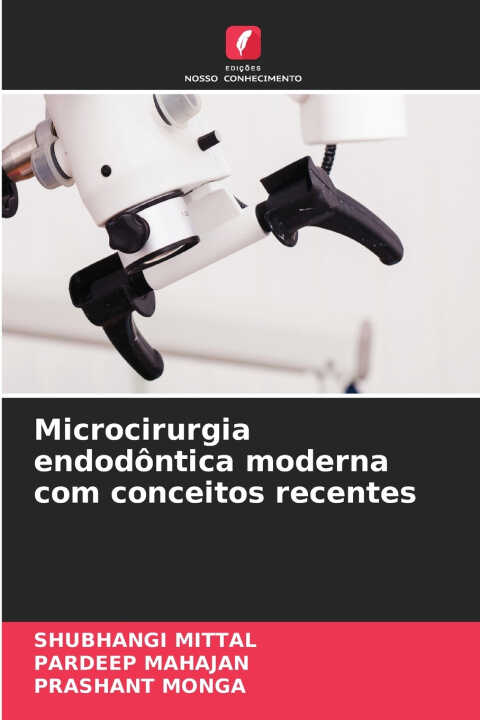 Microcirurgia endodôntica moderna com conceitos recentes