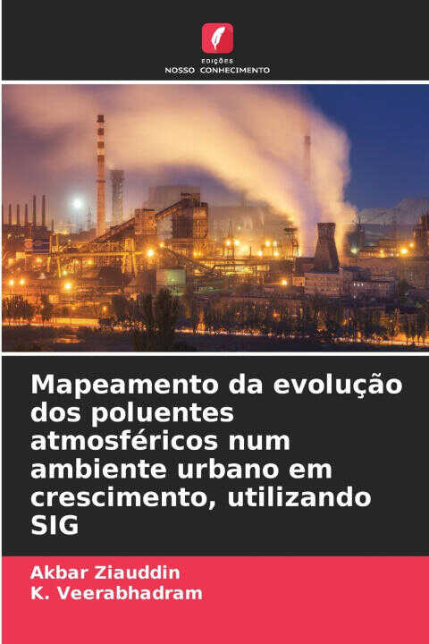 Mapeamento da evolução dos poluentes atmosféricos num ambiente urbano em crescimento, utilizando SIG — K. Veerabhadram