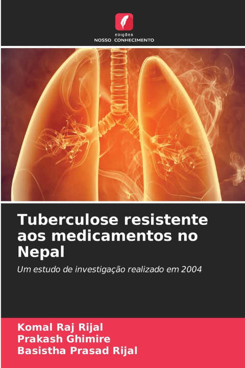 Tuberculose resistente aos medicamentos no Nepal — Komal Raj Rijal