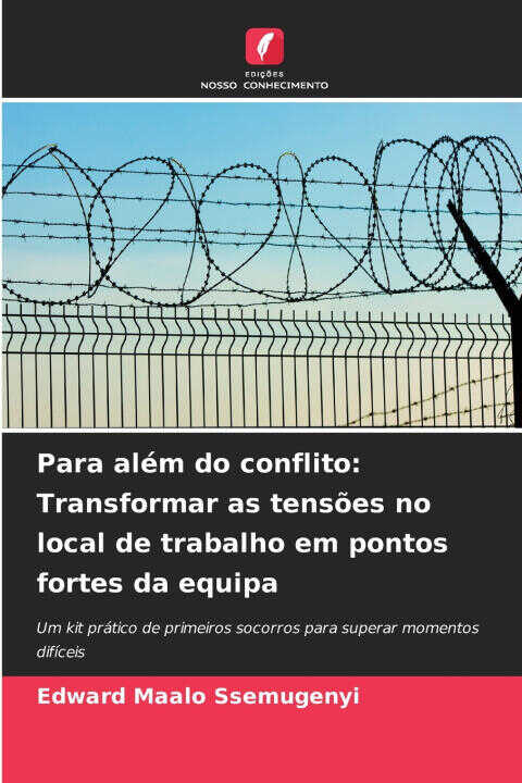 Para além do conflito: Transformar as tensões no local de trabalho em pontos fortes da equipa