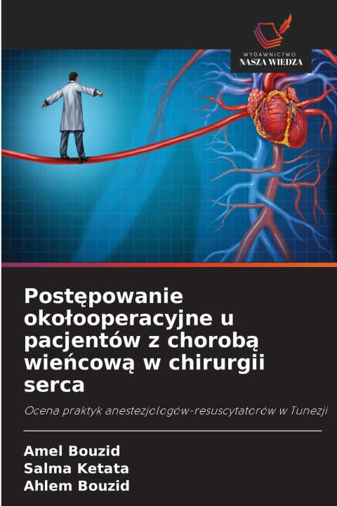 Postępowanie okołooperacyjne u pacjentów z chorobą wieńcową w chirurgii serca