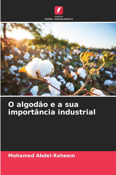 O algodão e a sua importância industrial — Mohamed Abdel-Raheem