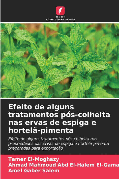 Efeito de alguns tratamentos pós-colheita nas ervas de espiga e hortelã-pimenta — Ahmad Mahmoud Abd El-Halem El-Gamal
