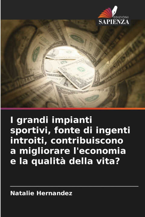 I grandi impianti sportivi, fonte di ingenti introiti, contribuiscono a migliorare l'economia e la qualità della vita?