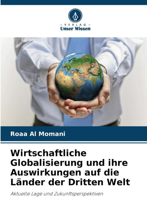 Wirtschaftliche Globalisierung und ihre Auswirkungen auf die Länder der Dritten Welt
