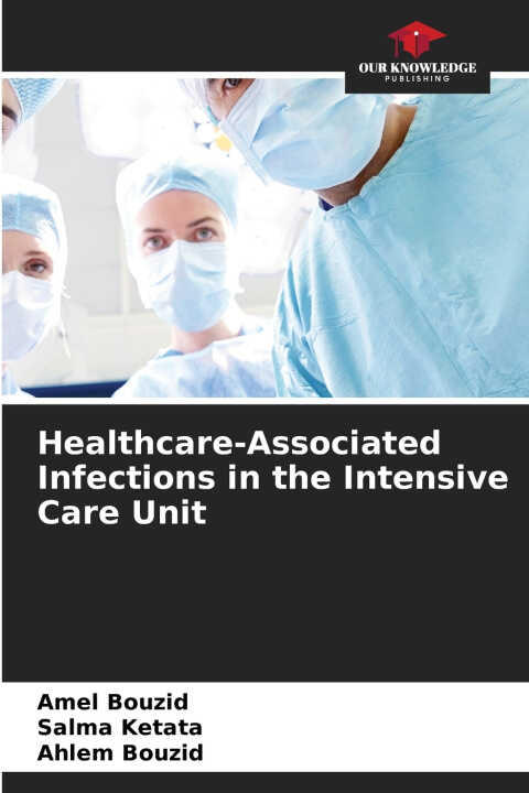 Healthcare-Associated Infections in the Intensive Care Unit