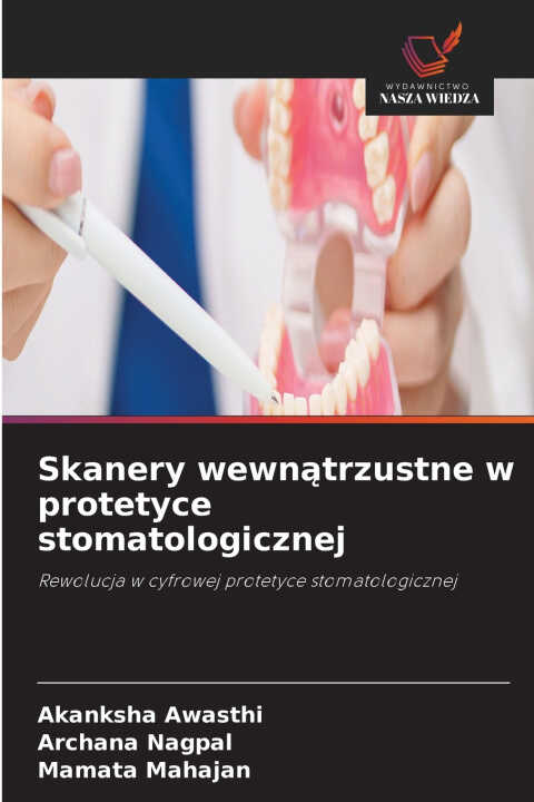Skanery wewnątrzustne w protetyce stomatologicznej