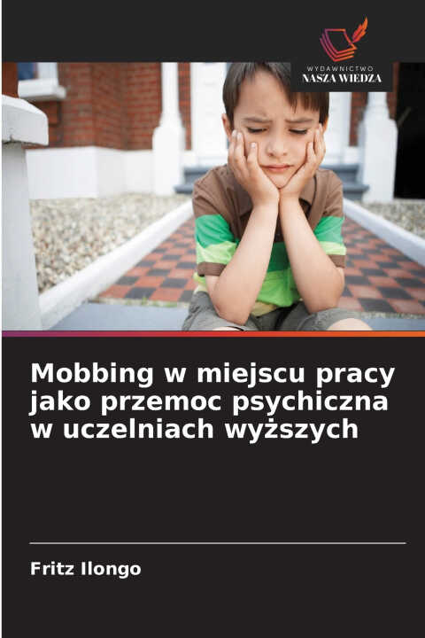 Mobbing w miejscu pracy jako przemoc psychiczna w uczelniach wyższych