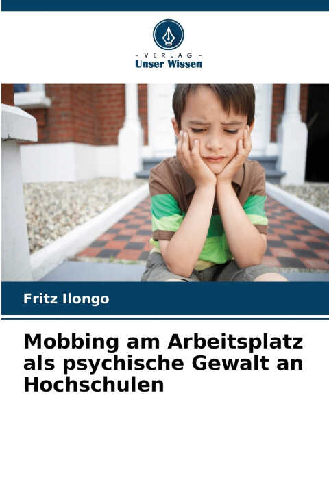 Mobbing am Arbeitsplatz als psychische Gewalt an Hochschulen