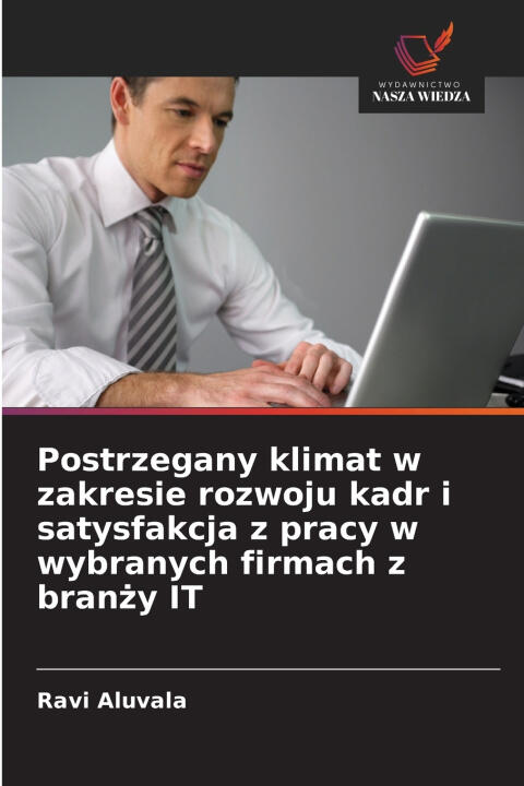 Postrzegany klimat w zakresie rozwoju kadr i satysfakcja z pracy w wybranych firmach z branży IT