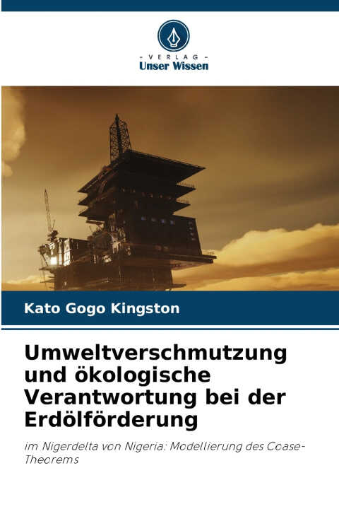 Umweltverschmutzung und ökologische Verantwortung bei der Erdölförderung