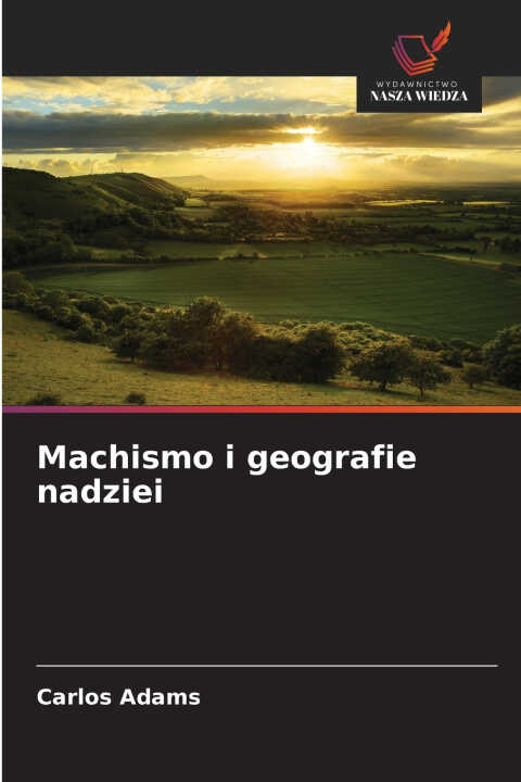 Machismo i geografie nadziei