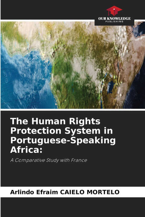 The Human Rights Protection System in Portuguese-Speaking Africa
