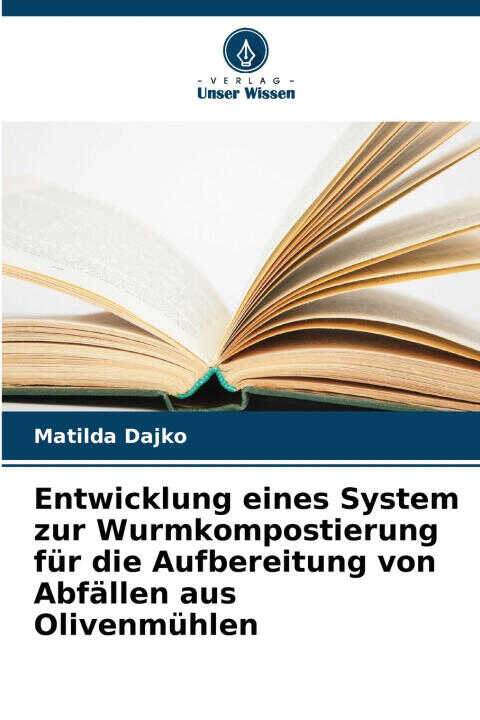 Entwicklung eines System zur Wurmkompostierung für die Aufbereitung von Abfällen aus Olivenmühlen