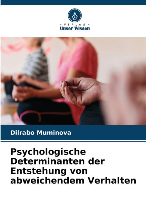 Psychologische Determinanten der Entstehung von abweichendem Verhalten