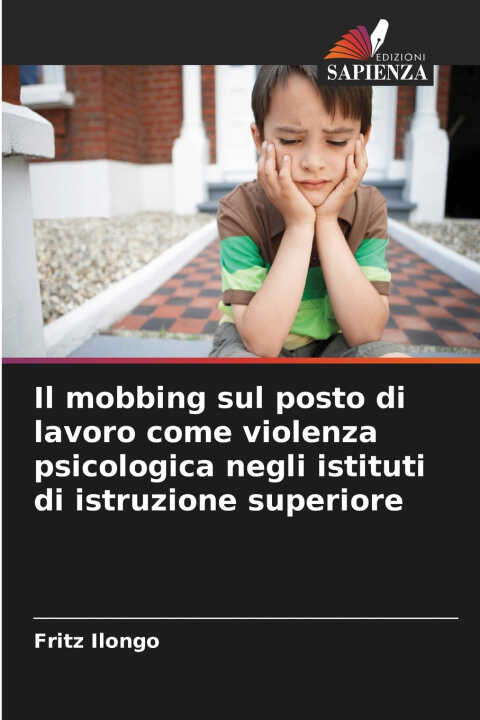 Il mobbing sul posto di lavoro come violenza psicologica negli istituti di istruzione superiore
