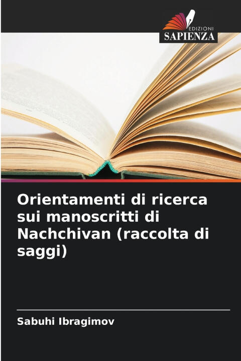 Orientamenti di ricerca sui manoscritti di Nachchivan (raccolta di saggi)