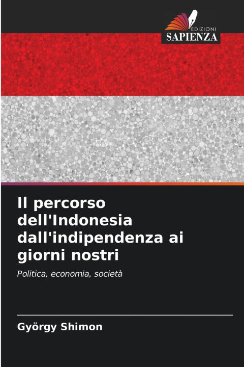 Il percorso dell'Indonesia dall'indipendenza ai giorni nostri