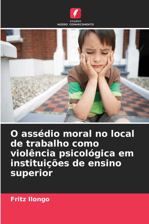 O assédio moral no local de trabalho como violência psicológica em instituições de ensino superior