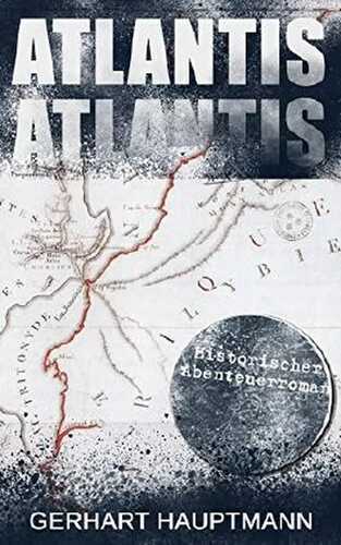 ATLANTIS (Historischer Abenteuerroman): Dystopie Klassiker