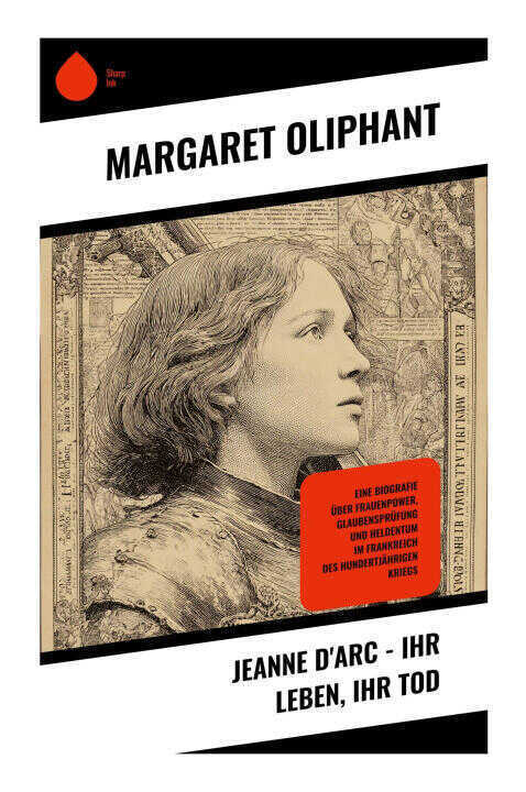 Jeanne d'Arc - Ihr Leben, ihr Tod