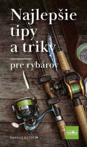 Najlepšie tipy a triky pre rybárov
