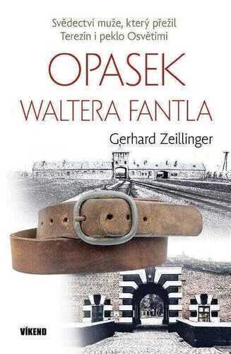 Opasek Waltera Fantla – svědectví muže, který přežil Terezín i peklo Osvětimi