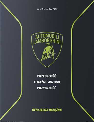 Lamborghini. Przeszłość teraźniejszość przyszłość. Książka oficjalna