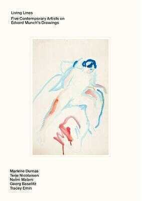Living Lines – Five Contemporary Artists on Edvard Munch’s Drawings