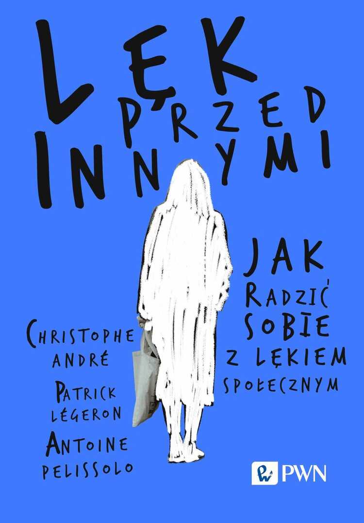 Lęk przed innymi. Jak radzić sobie z lękiem społecznym