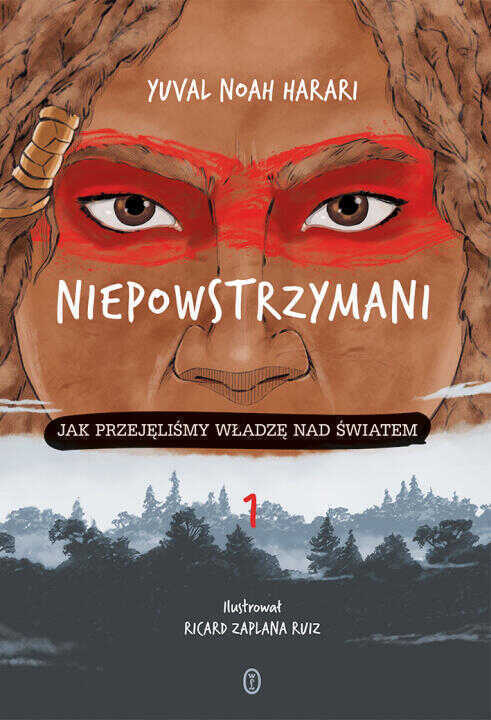 Jak przejęliśmy władzę nad światem. Niepowstrzymani. Tom 1