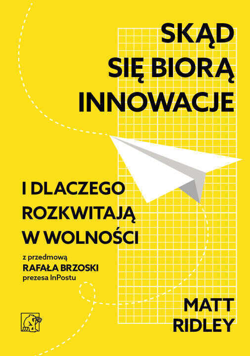 Skąd się biorą innowacje i dlaczego rozkwitają w wolności