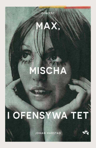 Max, Mischa i ofensywa Tet