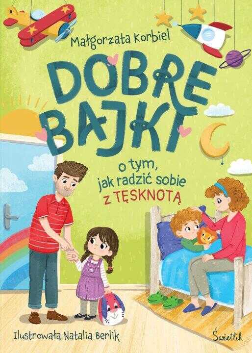 Dobre bajki o tym, jak radzić sobie z tęsknotą