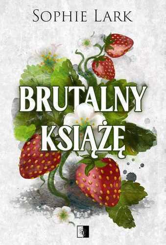 Brutalny książę. Brutalne dziedzictwo. Tom 1