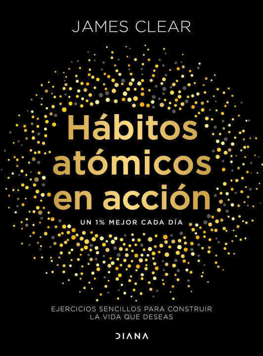 Habitos atomicos en accion:ejercicios sencillos para