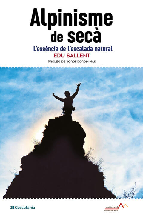 Alpinisme de seca.L'essencia de l'escalada natural — Eduard Sallent I Vilanova