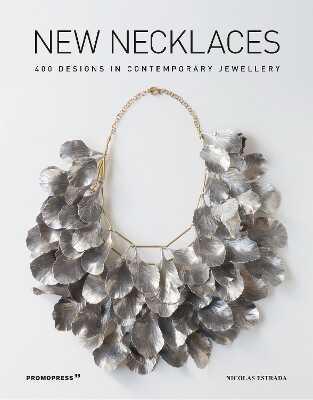 New Necklaces – 400 Designs in Contemporary Jewellery