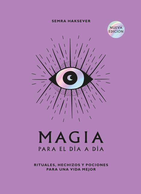Magia Para El Día a Día. 2a Ed.