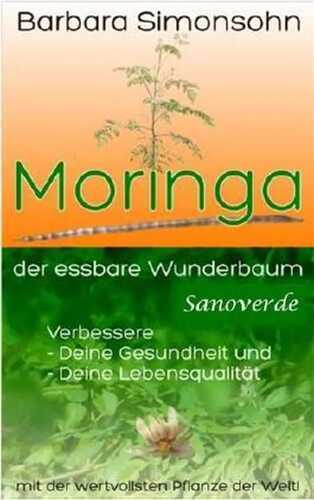 Moringa, der essbare Wunderbaum