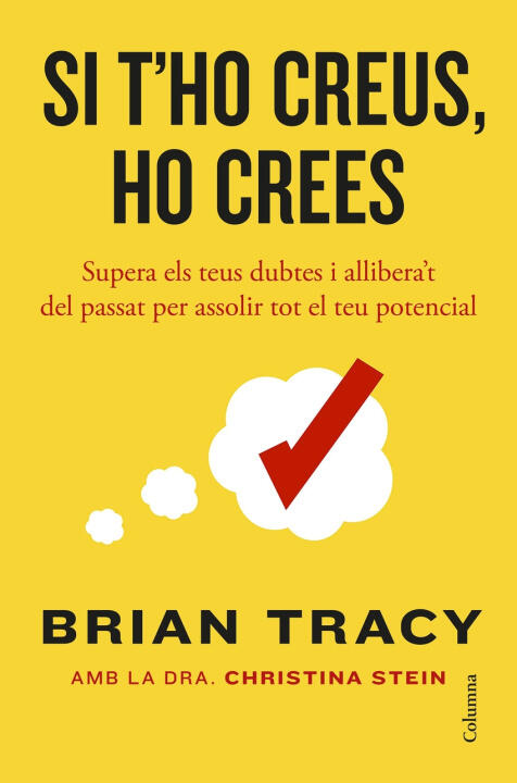 Si t'ho creus, ho crees — Brian Tracy