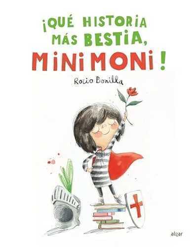 ¡Qué historia más bestia, Minimoni! (Álbumes Ilustrados castellano, Band 237)