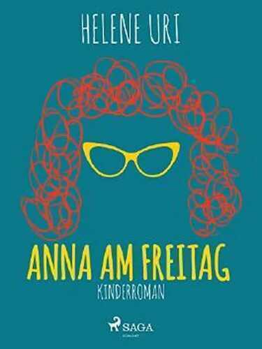 Anna am Freitag — Helene Uri