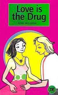 Love is the Drug (Teen Readers Level 2)
