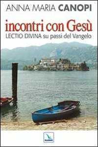 Incontri con Gesù. Lectio divina su passi del Vangelo