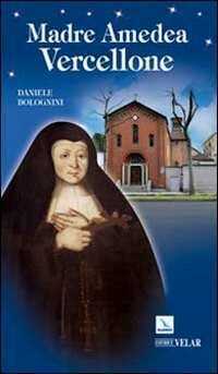 Madre Amedea Vercellone — Daniele Bolognini