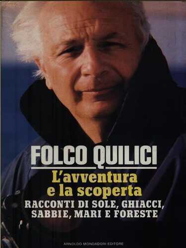 L' avventura e la scoperta. Racconti di sole, ghiacci, sabbie, mari e foreste