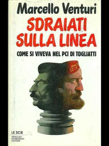 Sdraiati sulla linea. Come si viveva nel PCI di Togliatti