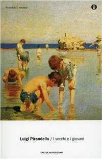 I vecchi e i giovani — Luigi Pirandello